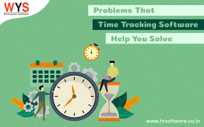 Which Problems Did Time Tracking Software Help You Solve