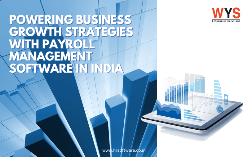 Powering Business Growth Strategies with Payroll Management Software in India